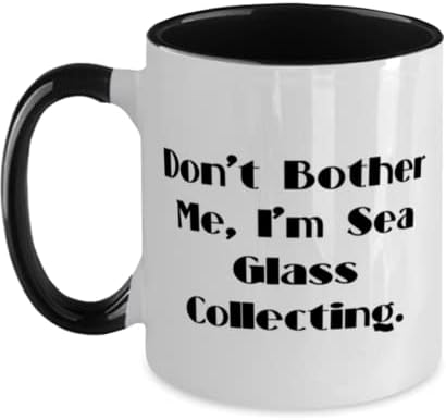 Saracastică Sea Glass colectând cadouri, nu mă deranjează, sunt colecția de sticlă de mare, ziua de naștere amuzantă, două