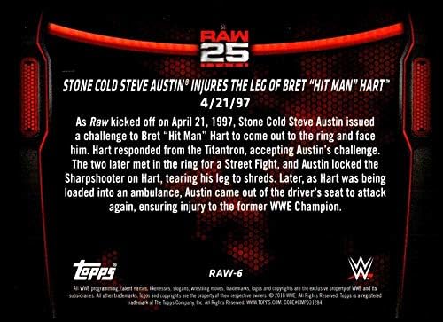 2018 Topps WWE apoi acum pentru totdeauna 25 de ani de brut Raw-6 Stone Cold Steve Austin rănește Bret Hart Wrestling Card